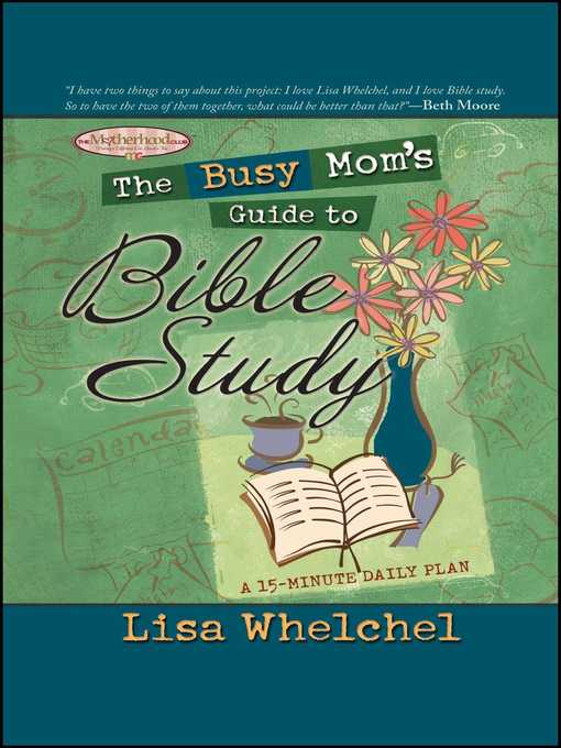 Title details for The Busy Mom's Guide to Bible Study by Lisa Whelchel - Wait list